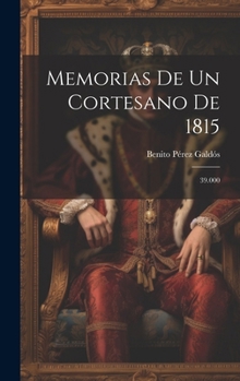 Memorias de un cortesano de 1815 - Book #2 of the Episodios Nacionales, Segunda Serie