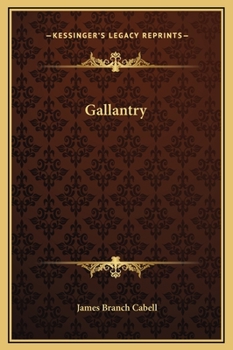 Gallantry: An Eighteenth Century Dizain in Ten Comedies, with an Afterpiece - Book #10 of the Biography of Manuel