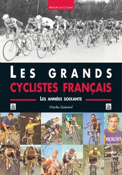 Paperback Grands cyclistes français (Les) - Les années soixante [French] Book