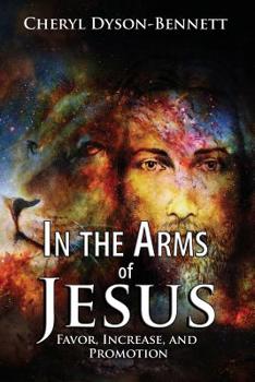 In the Arms of Jesus: Favor, Increase and Promotion