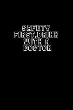 Safety first, Drink with a Doctor: 110 Game Sheets - 660 Tic-Tac-Toe Blank Games Soft Cover Book for Kids Traveling & Summer Vacations 6 x 9 in 15.24 x 22.86 cm Single Player Funny Great Gift