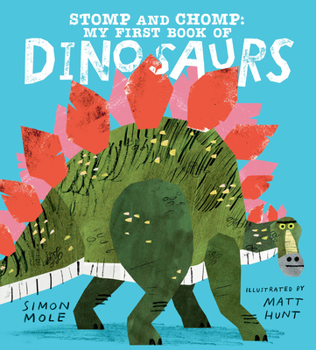 Hardcover Stomp and Chomp: My First Book of Dinosaurs Book