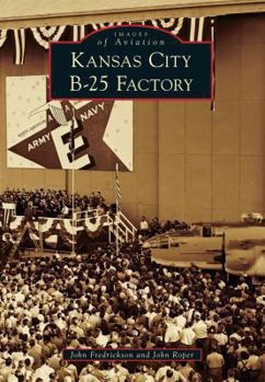 Kansas City B-25 Factory, Kansas - Book  of the Images of Aviation
