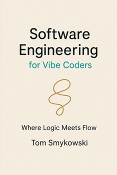 Paperback Software Engineering For Vibe Coders: A Practical Guide to Turning AI-Generated Code into Production-Ready SaaS Book