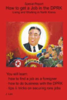 Paperback How to get a Job in the DPRK: Living and Working in North Korea Book