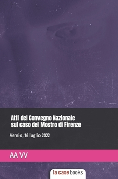 Paperback Atti del Convegno Nazionale sul caso del Mostro di Firenze [Italian] Book