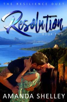 Resolution: Book Two of the Resilience Duet - Book #2 of the Resilience Duet