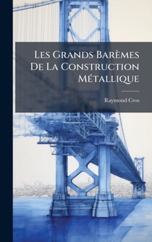 Hardcover Les Grands Barèmes De La Construction MÃ(c)tallique [French] Book