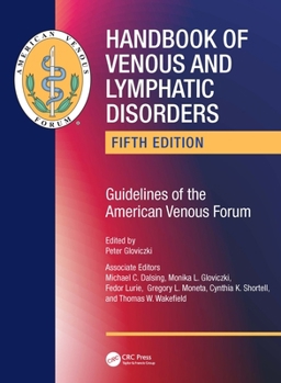 Hardcover Handbook of Venous and Lymphatic Disorders: Guidelines of the American Venous Forum Book