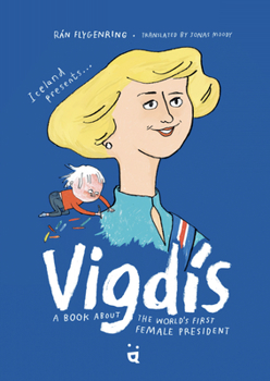 Hardcover Vigdis: A Book about the World's First Female President Book