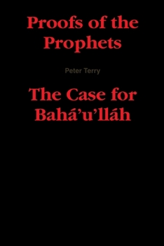 Paperback Proofs of the Prophets--The Case for Baha'u'llah Book