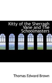 Paperback Kitty of the Sherragh Vane and the Schoolmasters Book