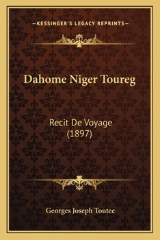 Paperback Dahome Niger Toureg: Recit De Voyage (1897) [French] Book