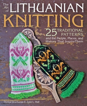 Paperback The Art of Lithuanian Knitting: 25 Traditional Patterns and the People, Places, and History That Inspire Them Book