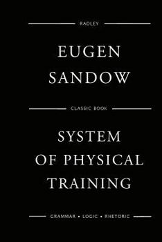 Paperback Sandow's System Of Physical Training Book