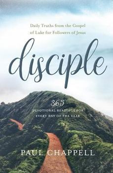 Hardcover Disciple: Daily Truths from the Gospel of Luke for Followers of Jesus Book