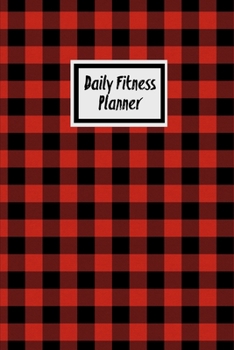 Paperback Daily Fitness Planner: Can Track Exercise, Food, Water & Meal Log Book Journal Book