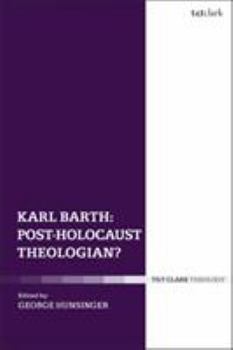 Paperback Karl Barth: Post-Holocaust Theologian? Book