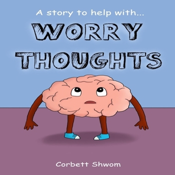 Paperback Worry Thoughts: A Story to Help Children Manage Worries and Anxious Thoughts Book
