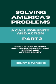 Paperback Part 2: Healthcare Reform: Solutions for Improving Access and Affordability Book