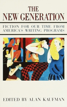 Paperback The New Generation: Fiction for Our Time from America's Writing Programs Book