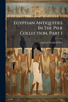 Egyptian Antiquities in the Pier Collection. PT. 1