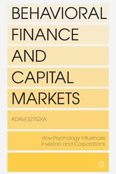 Paperback Behavioral Finance and Capital Markets: How Psychology Influences Investors and Corporations Book