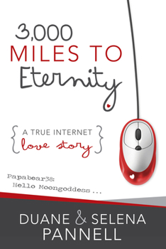 Paperback 3,000 Miles to Eternity: A True Internet Love Story Book