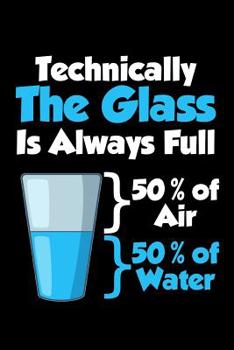 Paperback Technically The Glass Is Always Full 50% Of Air 50% Of Water: 6 x 9 Squared Grid Notebook for Nerds, Chemists & Science Lover Book