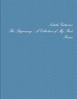 Paperback The Beginning: A Collection of My First Poems Book