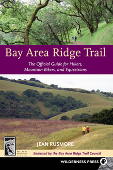 Paperback Bay Area Ridge Trail: The Official Guide for Hikers, Mountain Bikers and Equestrians Book
