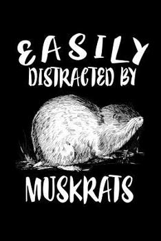 Paperback Easily Distracted By Muskrats: Animal Nature Collection Book