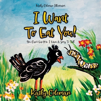 Paperback I Want To Eat You!: You Can't Eat Me. I Have A Story To Tell Book