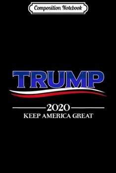 Composition Notebook: Trump 2020 America First Pro USA Conservative Vintage Gift   Journal/Notebook Blank Lined Ruled 6x9 100 Pages