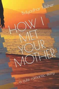 Paperback How I Met Your Mother: a cute romantic story Book