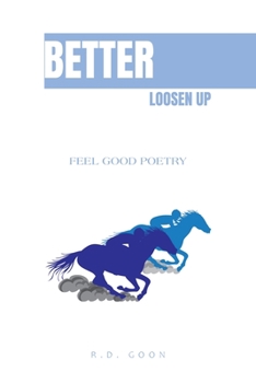 Paperback Better Loosen Up: Feel Good Poetry Book
