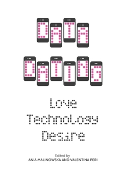 Paperback Data Dating: Love, Technology, Desire Book