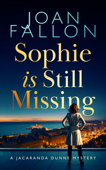 Sophie is Still Missing: A Mediterranean Crime Mystery (The Jacaranda Dunne Mysteries, 1)