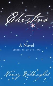 Paperback Christina: Sequel to in Its Time Book
