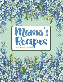 Mama's Recipes Blue Flower Edition
