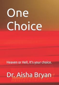 Paperback One Choice.: Heaven or Hell, it's your choice. Book
