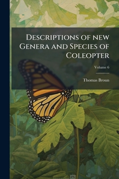 Paperback Descriptions of new Genera and Species of Coleopter; Volume 6 Book