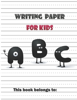 Paperback Writing Paper For Kids: Notebook with Dotted Lined Sheets for K-3 Students-kids, girls, boys-110 pages large (8.5x11) Book