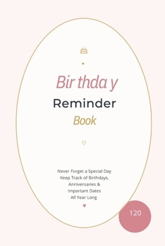 Birthday Reminder Book: reminders to keep track of all the special occasions in your life!
