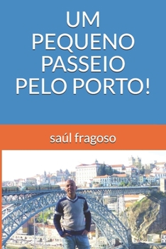 Paperback Um Pequeno Passeio Pelo Porto! [Portuguese] Book