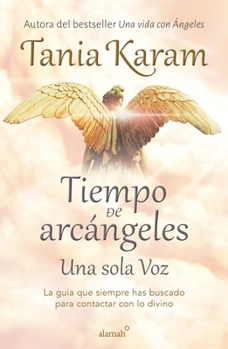 Paperback Tiempo de Arcángeles: Una Sola Voz / The Time of Archangels [Spanish] Book