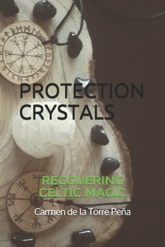 Paperback Protection Crystals: Recovering Celtic Magic Book