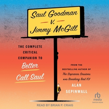 Audio CD Saul Goodman V. Jimmy McGill: The Complete Critical Companion to Better Call Saul Book
