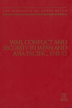 Paperback War, Conflict and Security in Japan and Asia Pacific, 1941-1952: The Writings of Louis Allen Book