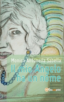 Paperback Il mio Angelo ha un nome [Italian] Book